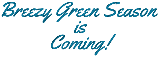 Breezy Green Season is Coming!